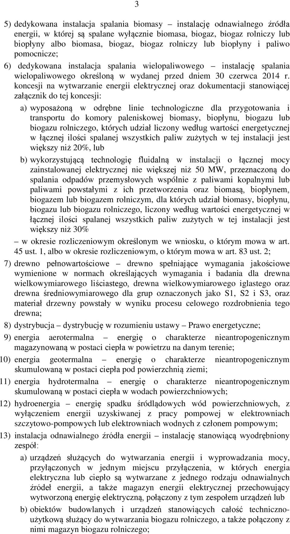 koncesji na wytwarzanie energii elektrycznej oraz dokumentacji stanowiącej załącznik do tej koncesji: a) wyposażoną w odrębne linie technologiczne dla przygotowania i transportu do komory