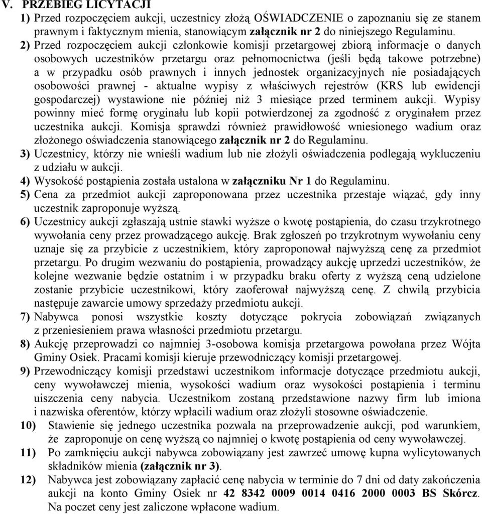 innych jednostek organizacyjnych nie posiadających osobowości prawnej - aktualne wypisy z właściwych rejestrów (KRS lub ewidencji gospodarczej) wystawione nie później niż 3 miesiące przed terminem