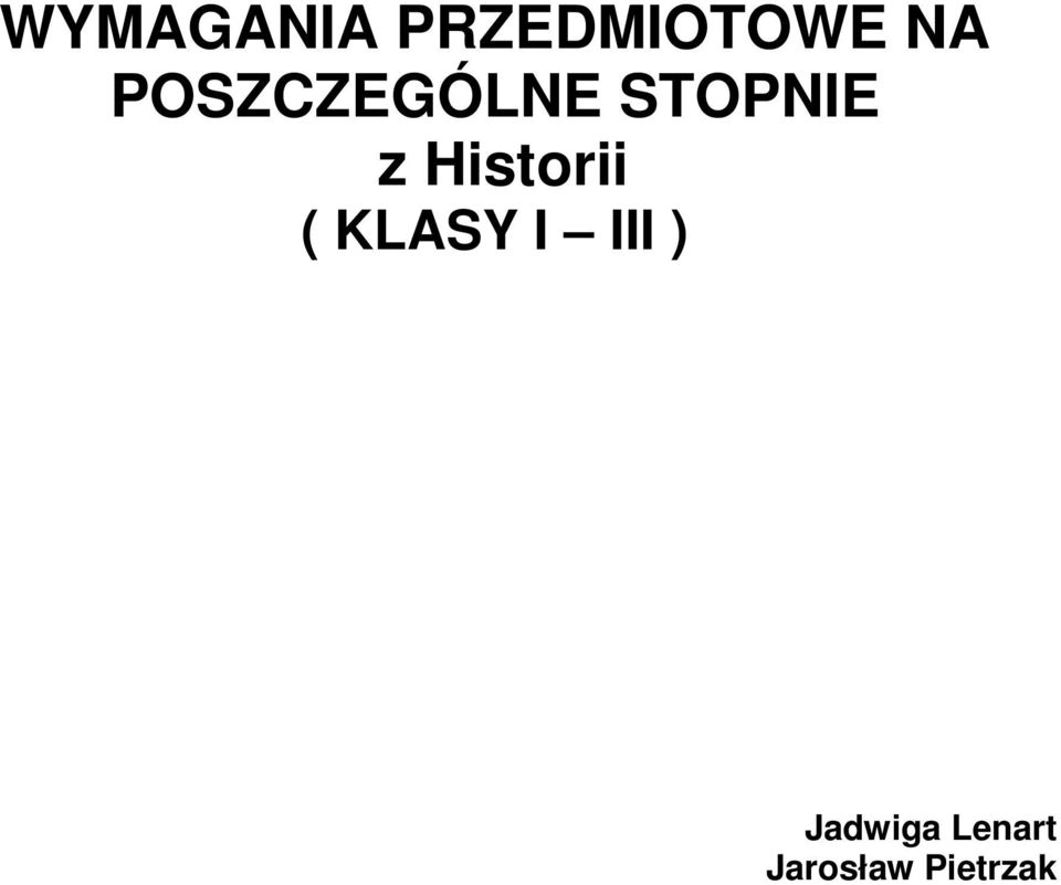 Historii ( KLASY I III )