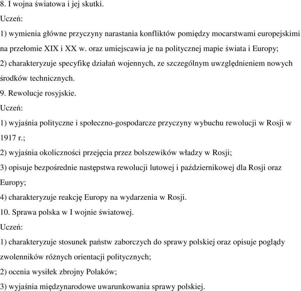 1) wyjaśnia polityczne i społeczno-gospodarcze przyczyny wybuchu rewolucji w Rosji w 1917 r.