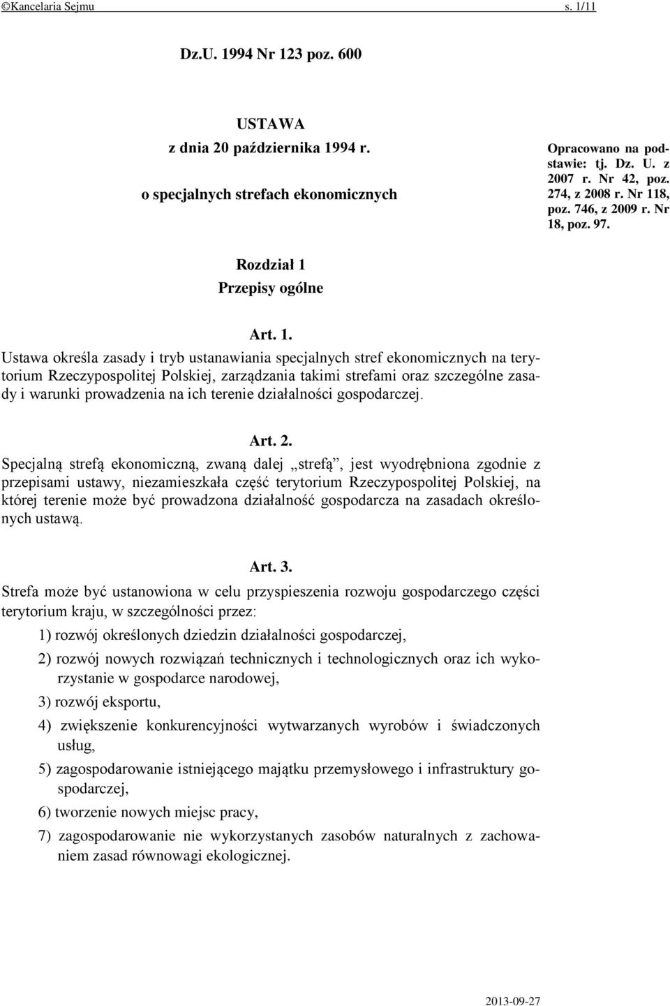 zarządzania takimi strefami oraz szczególne zasady i warunki prowadzenia na ich terenie działalności gospodarczej. Art. 2.