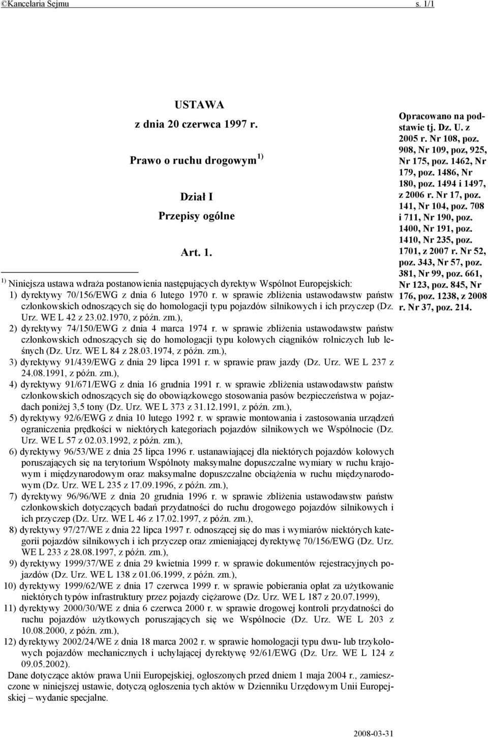 ), 2) dyrektywy 74/150/EWG z dnia 4 marca 1974 r. w sprawie zbliżenia ustawodawstw państw członkowskich odnoszących się do homologacji typu kołowych ciągników rolniczych lub leśnych (Dz. Urz.