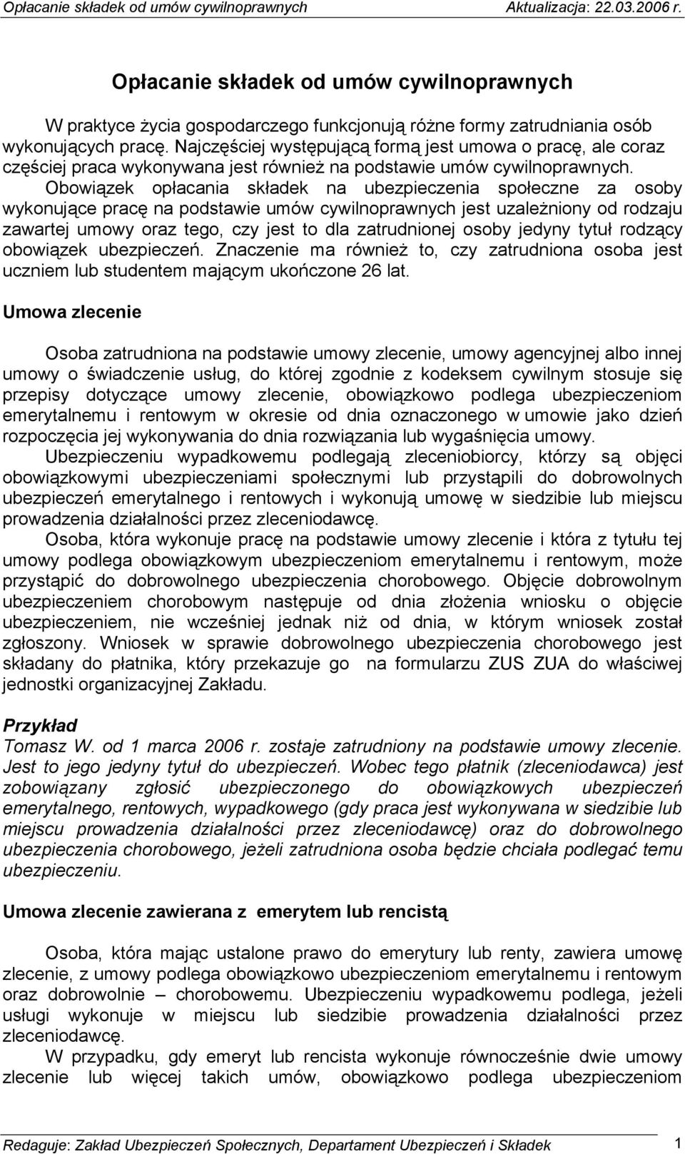 Obowiązek opłacania składek na ubezpieczenia społeczne za osoby wykonujące pracę na podstawie umów cywilnoprawnych jest uzależniony od rodzaju zawartej umowy oraz tego, czy jest to dla zatrudnionej