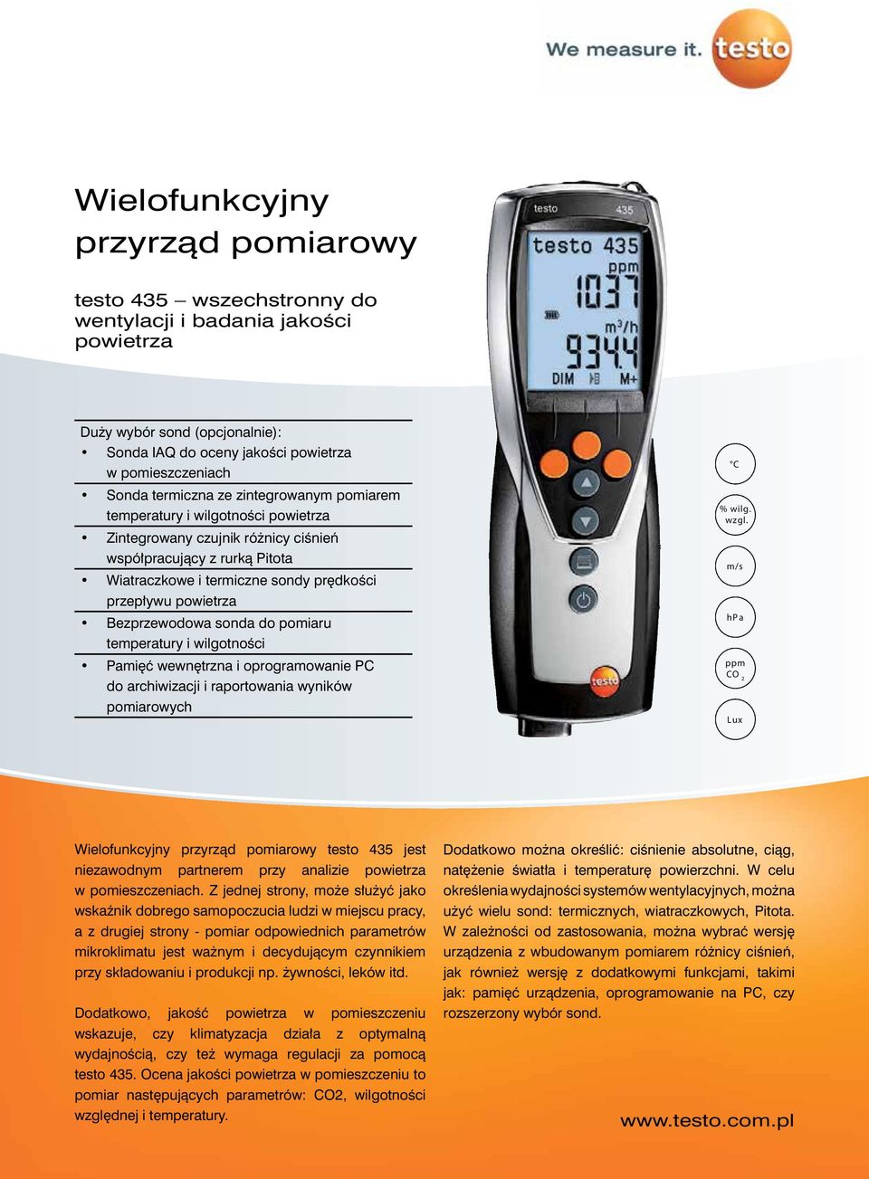 Bezprzewodowa sonda do pomiaru temperatury i wilgotności Pamięć wewnętrzna i oprogramowanie PC do archiwizacji i raportowania wyników ch C % wilg. wzgl.