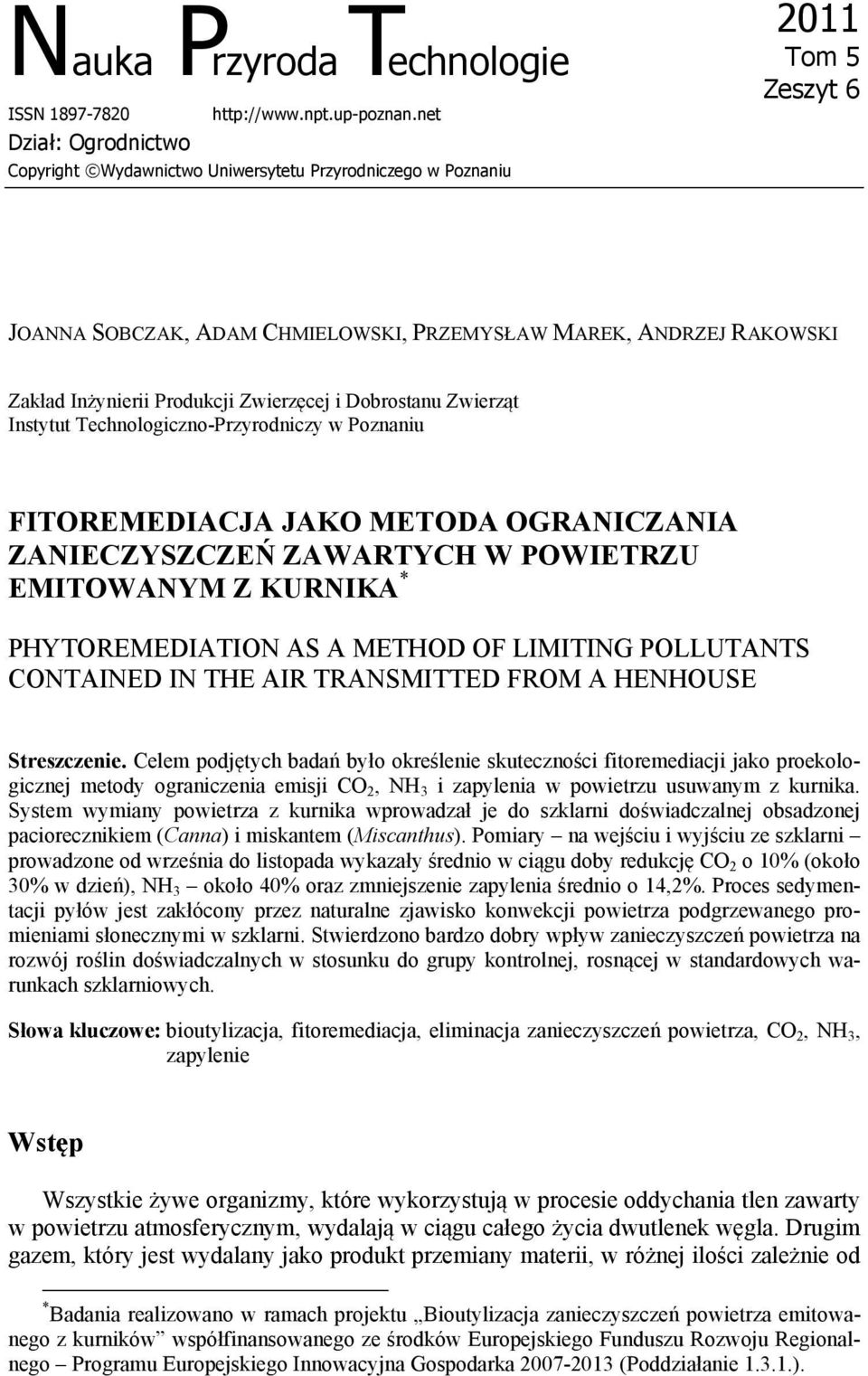 Produkcji Zwierzęcej i Dobrostanu Zwierząt Instytut Technologiczno-Przyrodniczy w Poznaniu FITOREMEDIACJA JAKO METODA OGRANICZANIA ZANIECZYSZCZEŃ ZAWARTYCH W POWIETRZU EMITOWANYM Z KURNIKA *