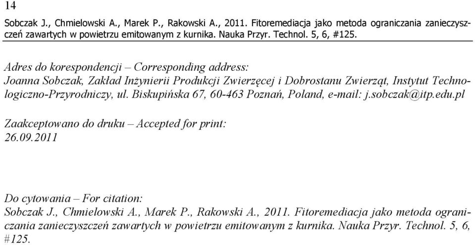 Zwierzęcej i Dobrostanu Zwierząt, Instytut Technologiczno-Przyrodniczy, ul. Biskupińska 67, 60-463 Poznań, Poland, e-mail: j.sobczak@itp.edu.