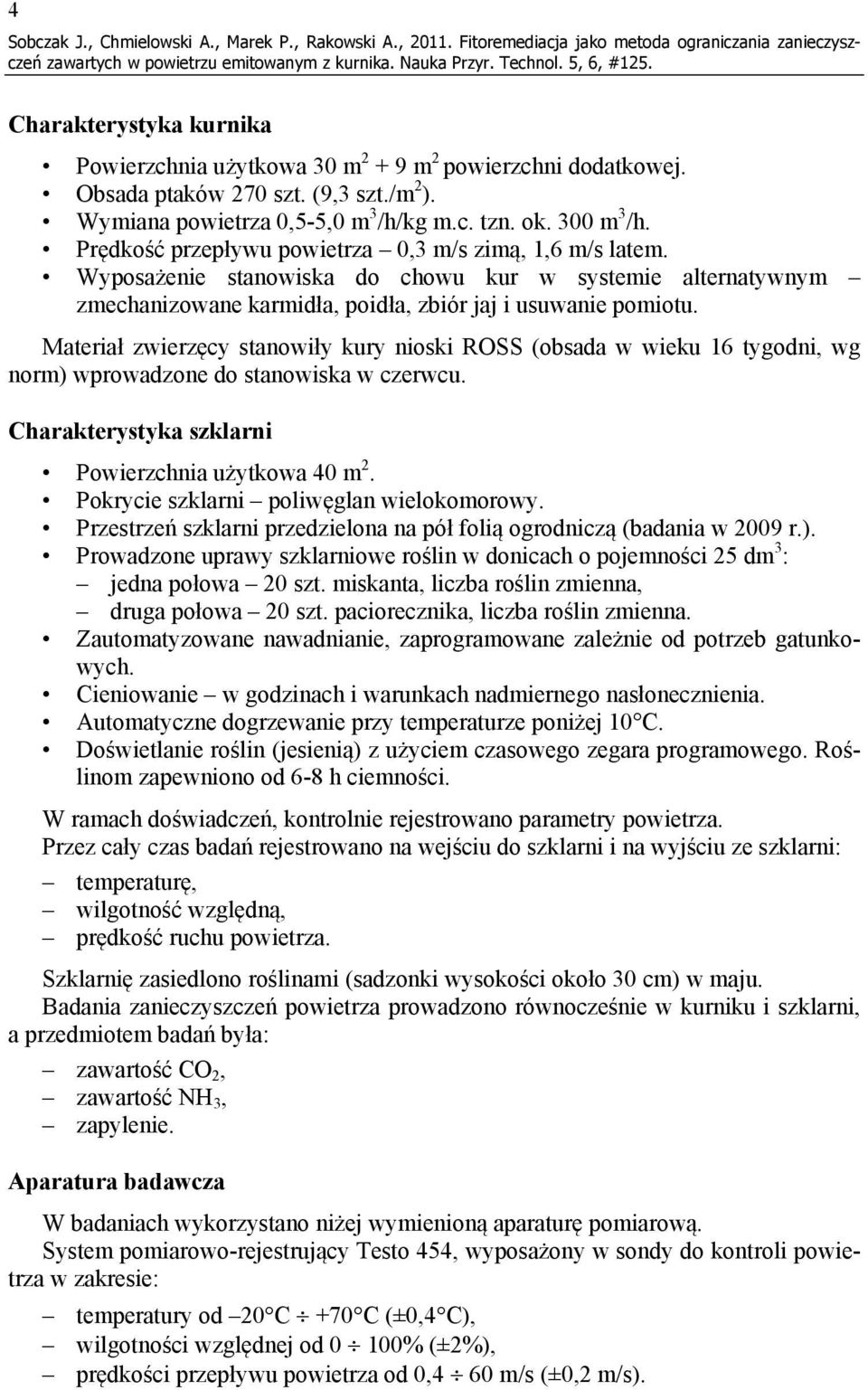 Wyposażenie stanowiska do chowu kur w systemie alternatywnym zmechanizowane karmidła, poidła, zbiór jaj i usuwanie pomiotu.