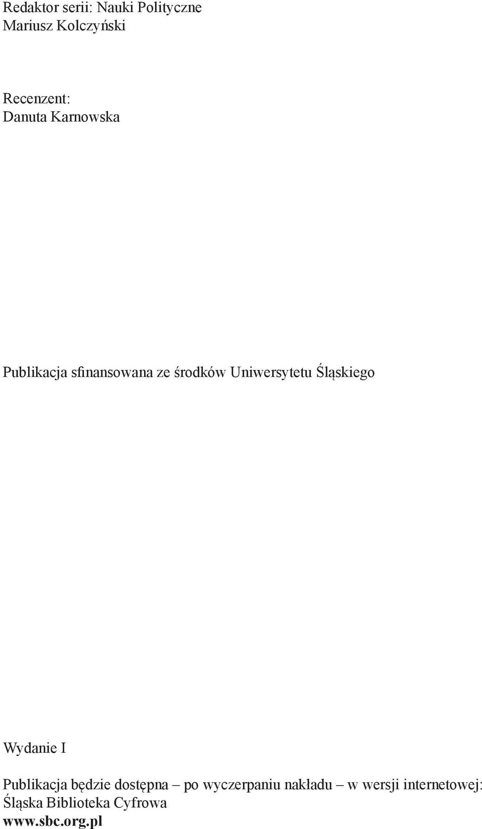 Śląskiego Wydanie I Publikacja będzie dostępna po wyczerpaniu