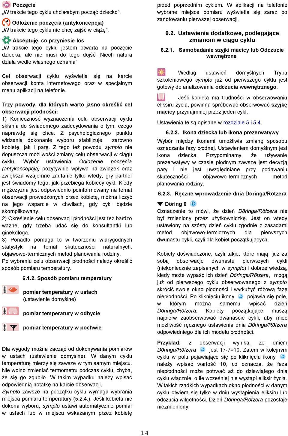 Cel obserwacji cyklu wyświetla się na karcie obserwacji konta internetowego oraz w specjalnym menu aplikacji na telefonie.