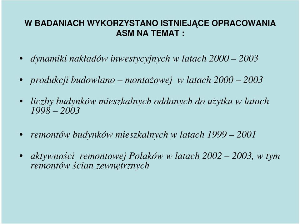 budynków mieszkalnych oddanych do uŝytku w latach 1998 2003 remontów budynków mieszkalnych