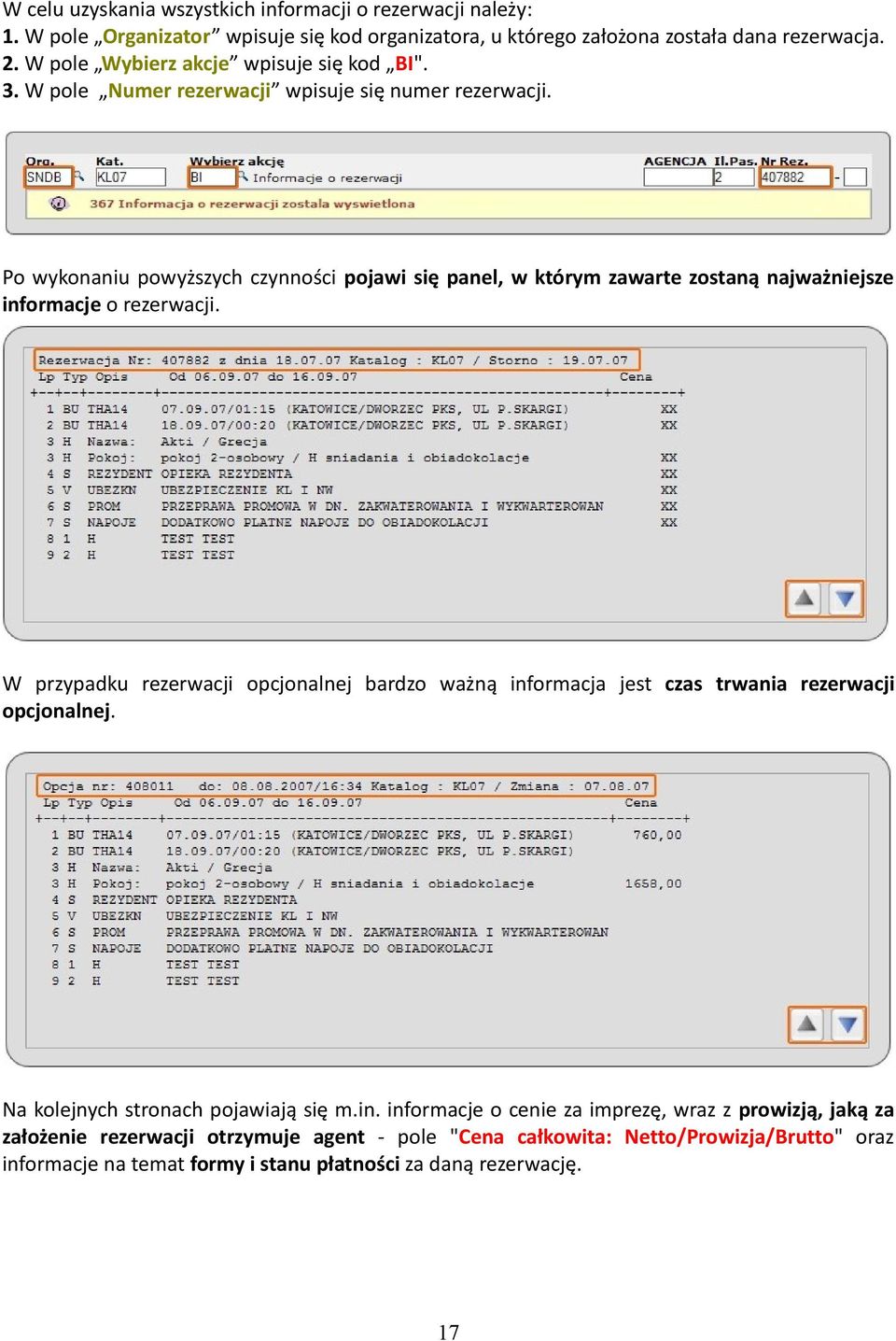 Po wykonaniu powyższych czynności pojawi się panel, w którym zawarte zostaną najważniejsze informacje o rezerwacji.