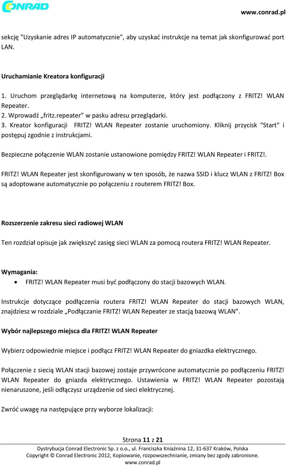 WLAN Repeater zostanie uruchomiony. Kliknij przycisk "Start" i postępuj zgodnie z instrukcjami. Bezpieczne połączenie WLAN zostanie ustanowione pomiędzy FRITZ!