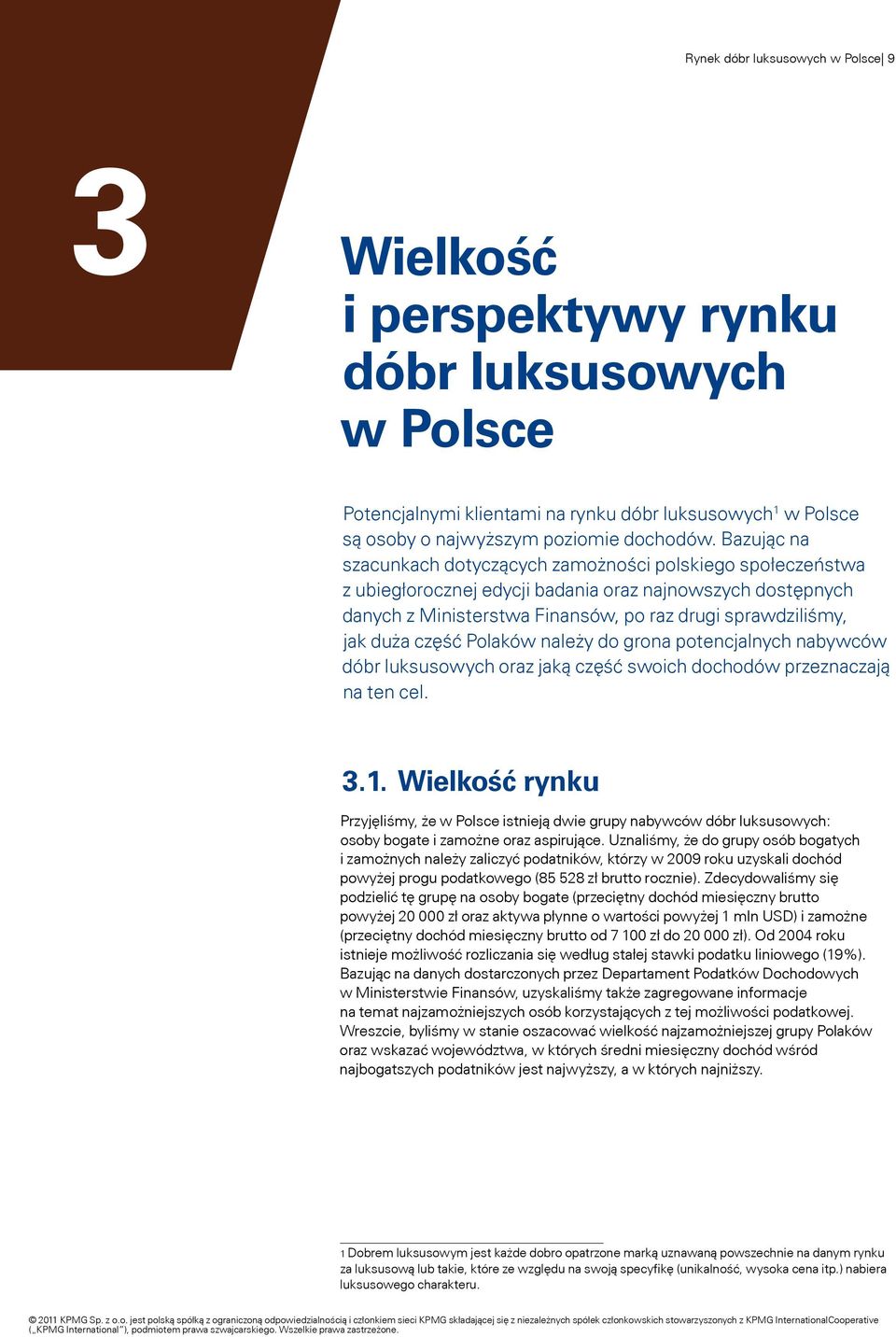 część Polaków należy do grona potencjalnych nabywców dóbr luksusowych oraz jaką część swoich dochodów przeznaczają na ten cel. 3.1.