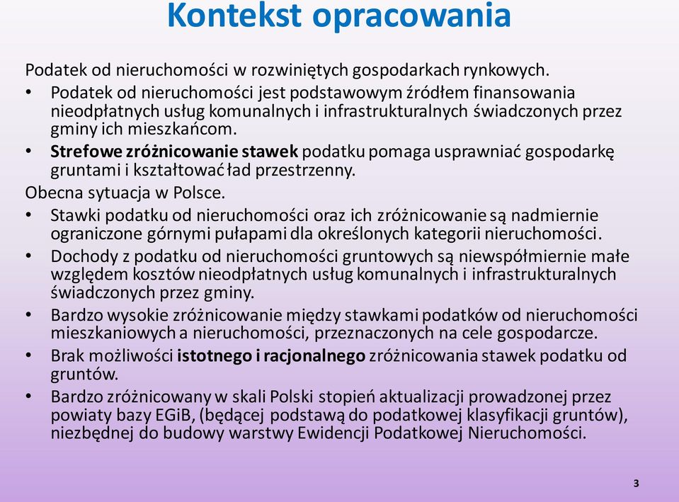 Strefowe zróżnicowanie stawek podatku pomaga usprawniać gospodarkę gruntami i kształtować ład przestrzenny. Obecna sytuacja w Polsce.