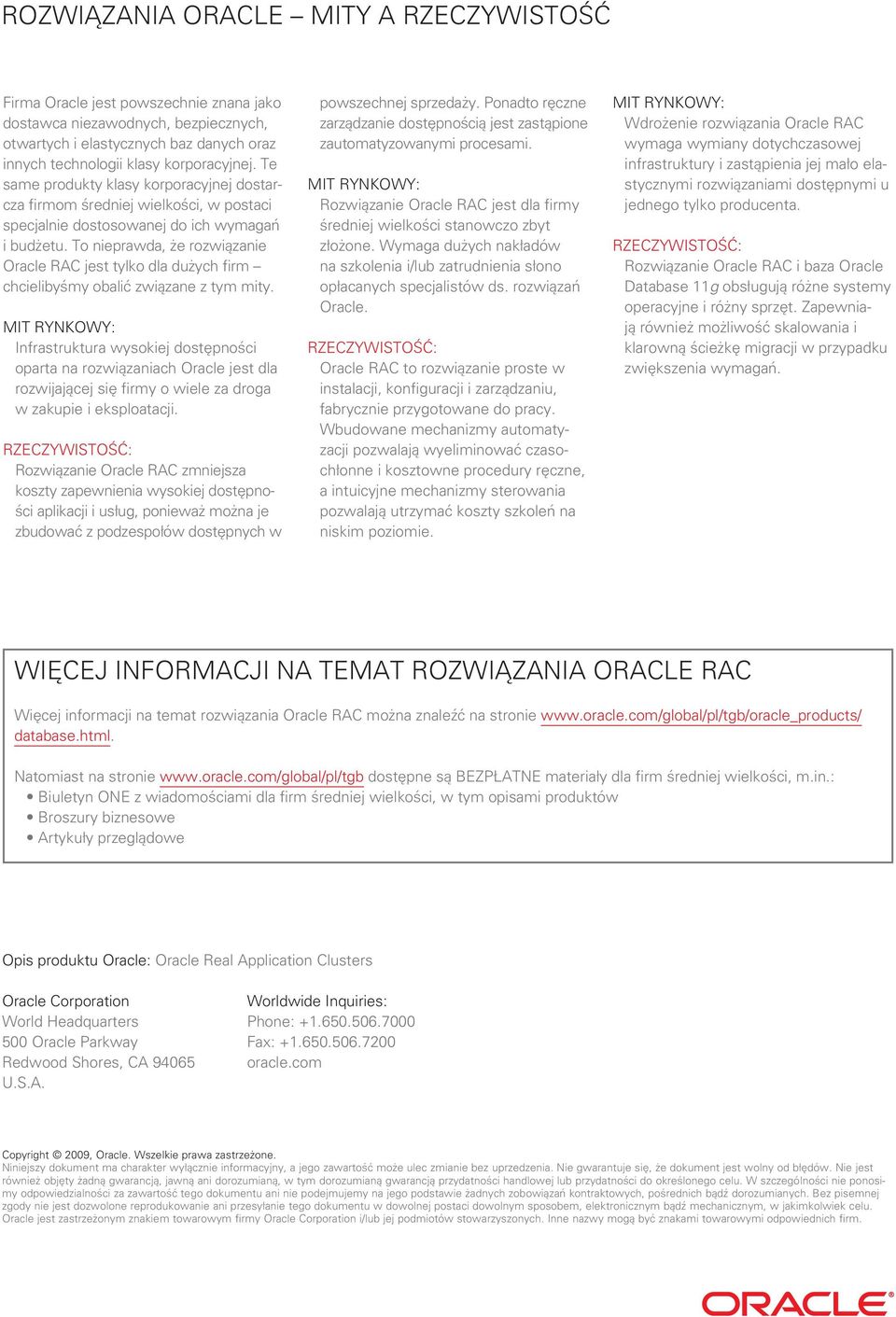 To nieprawda, że rozwiązanie Oracle RAC jest tylko dla dużych firm chcielibyśmy obalić związane z tym mity.