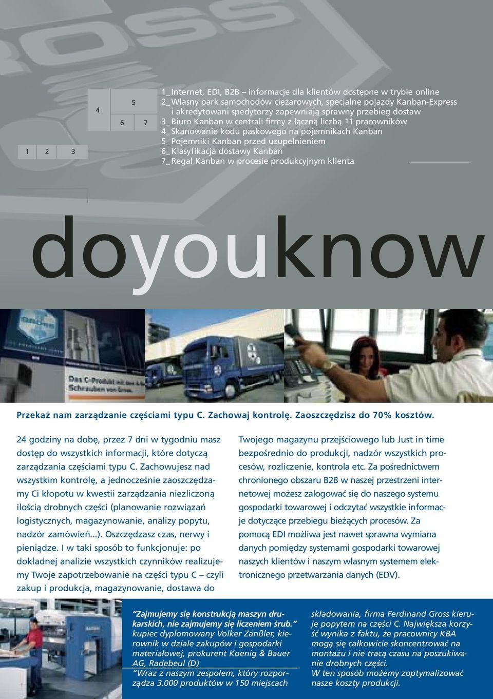 dostawy Kanban 7_ Regał Kanban w procesie produkcyjnym klienta doyouknow Przekaż nam zarządzanie częściami typu C. Zachowaj kontrolę. Zaoszczędzisz do 70% kosztów.