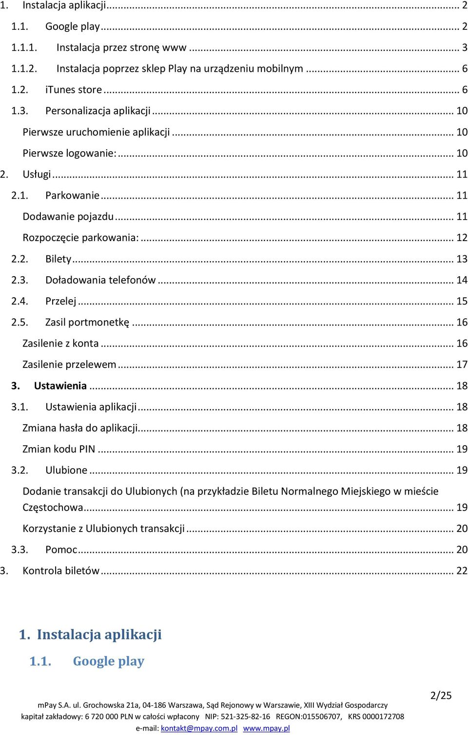 2.3. Doładowania telefonów... 14 2.4. Przelej... 15 2.5. Zasil portmonetkę... 16 Zasilenie z konta... 16 Zasilenie przelewem... 17 3. Ustawienia... 18 3.1. Ustawienia aplikacji.