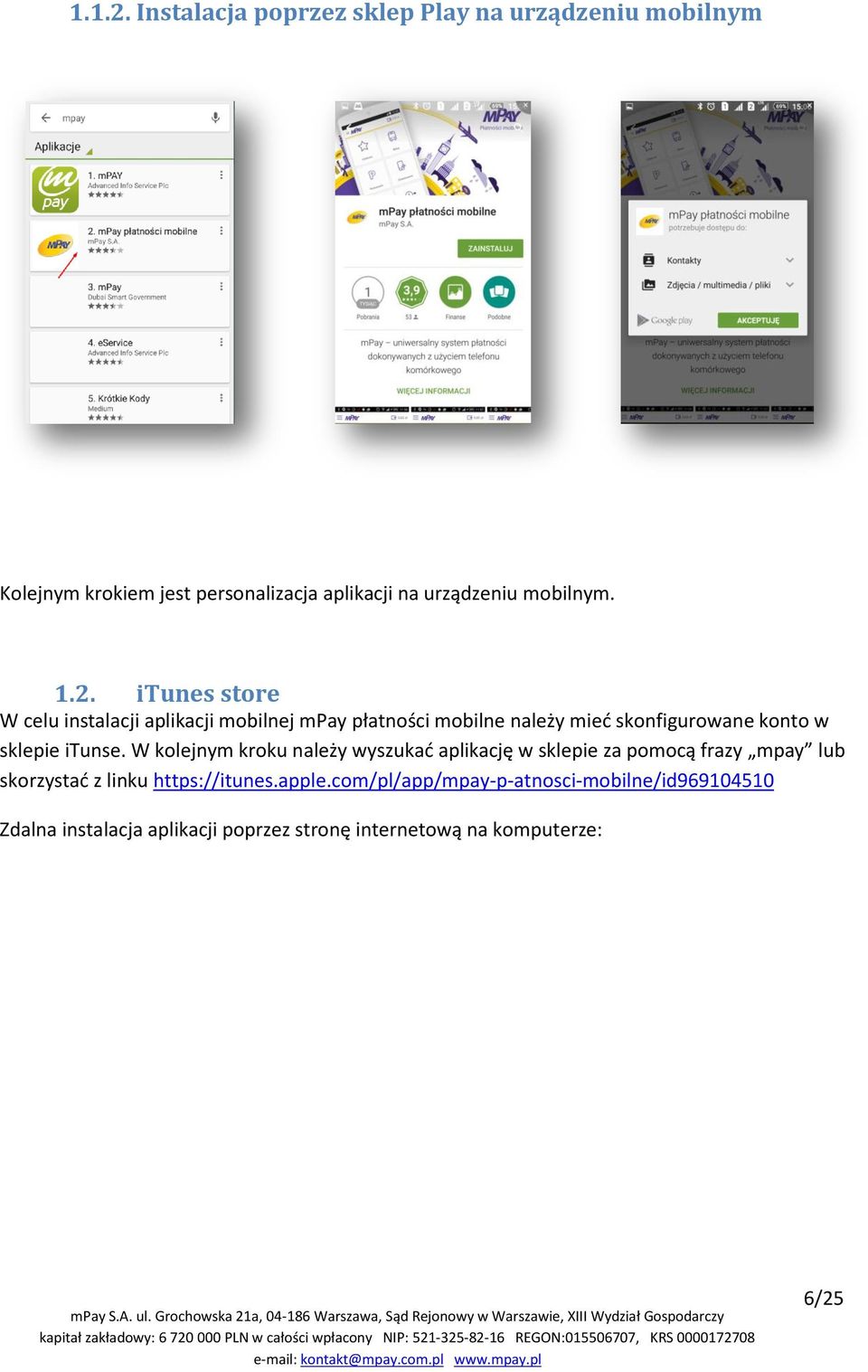 1.2. itunes store W celu instalacji aplikacji mobilnej mpay płatności mobilne należy mieć skonfigurowane konto w sklepie