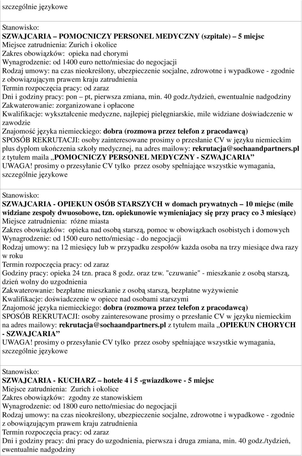 pl z tytułem maila POMOCNICZY PERSONEL MEDYCZNY - SZWAJCARIA SZWAJCARIA - OPIEKUN OSÓB STARSZYCH w domach prywatnych 10 miejsc (mile widziane zespoły dwuosobowe, tzn.