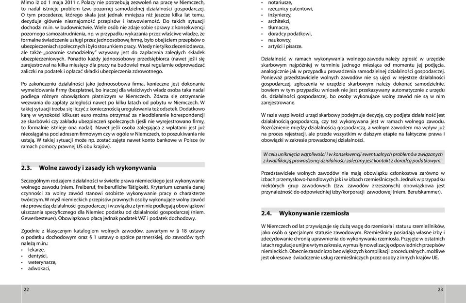 Wiele osób nie zdaje sobie sprawy z konsekwencji pozornego samozatrudnienia, np.