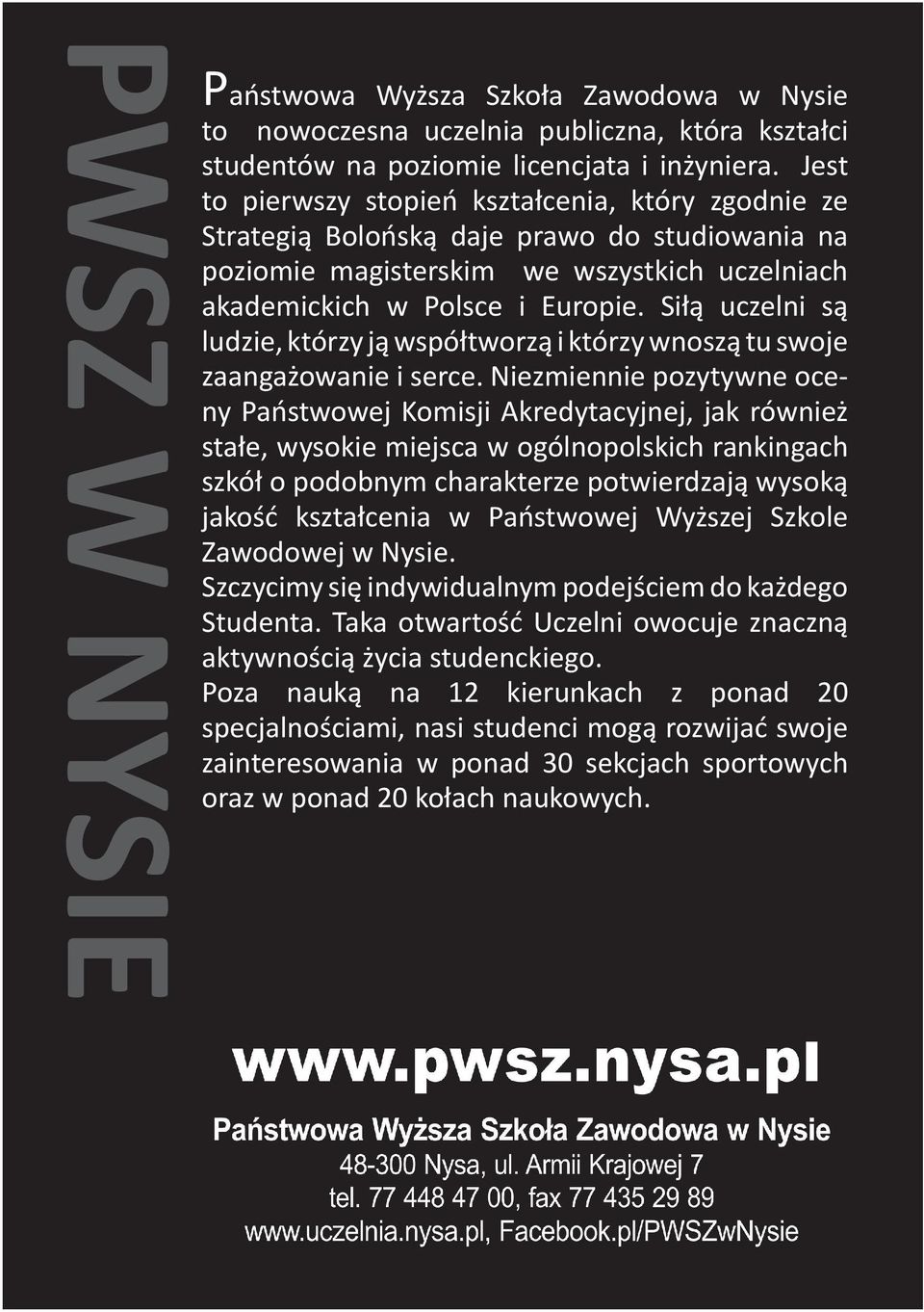 Siłą uczelni są ludzie, którzy ją współtworzą i którzy wnoszą tu swoje zaangażowanie i serce.