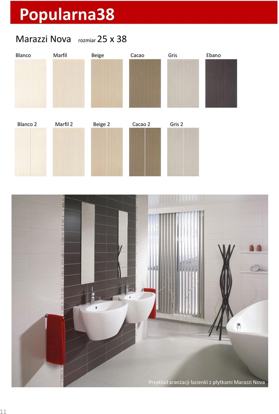 Blanco 2 Marfil 2 Beige 2 Cacao 2 Gris 2