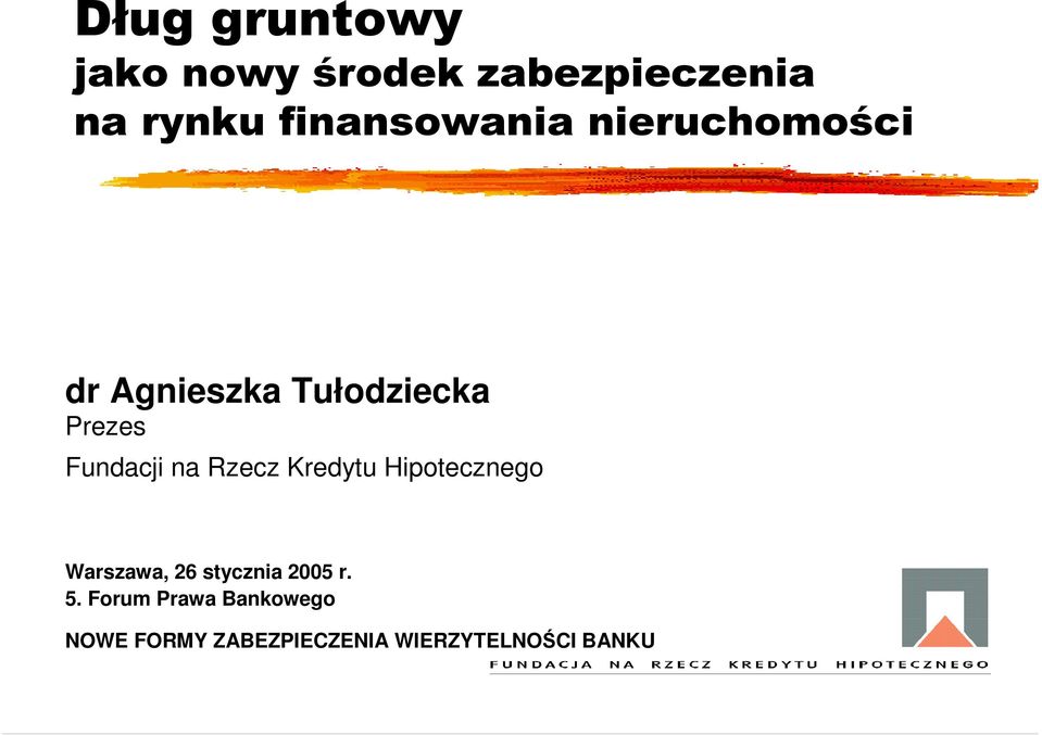 Fundacji na Rzecz Kredytu Hipotecznego Warszawa, 26 stycznia