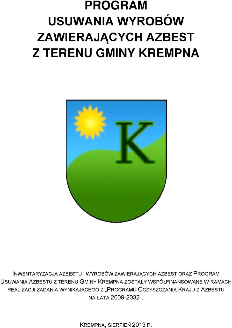 AZBESTU Z TERENU GMINY KREMPNA ZOSTAŁY WSPÓŁFINANSOWANE W RAMACH REALIZACJI