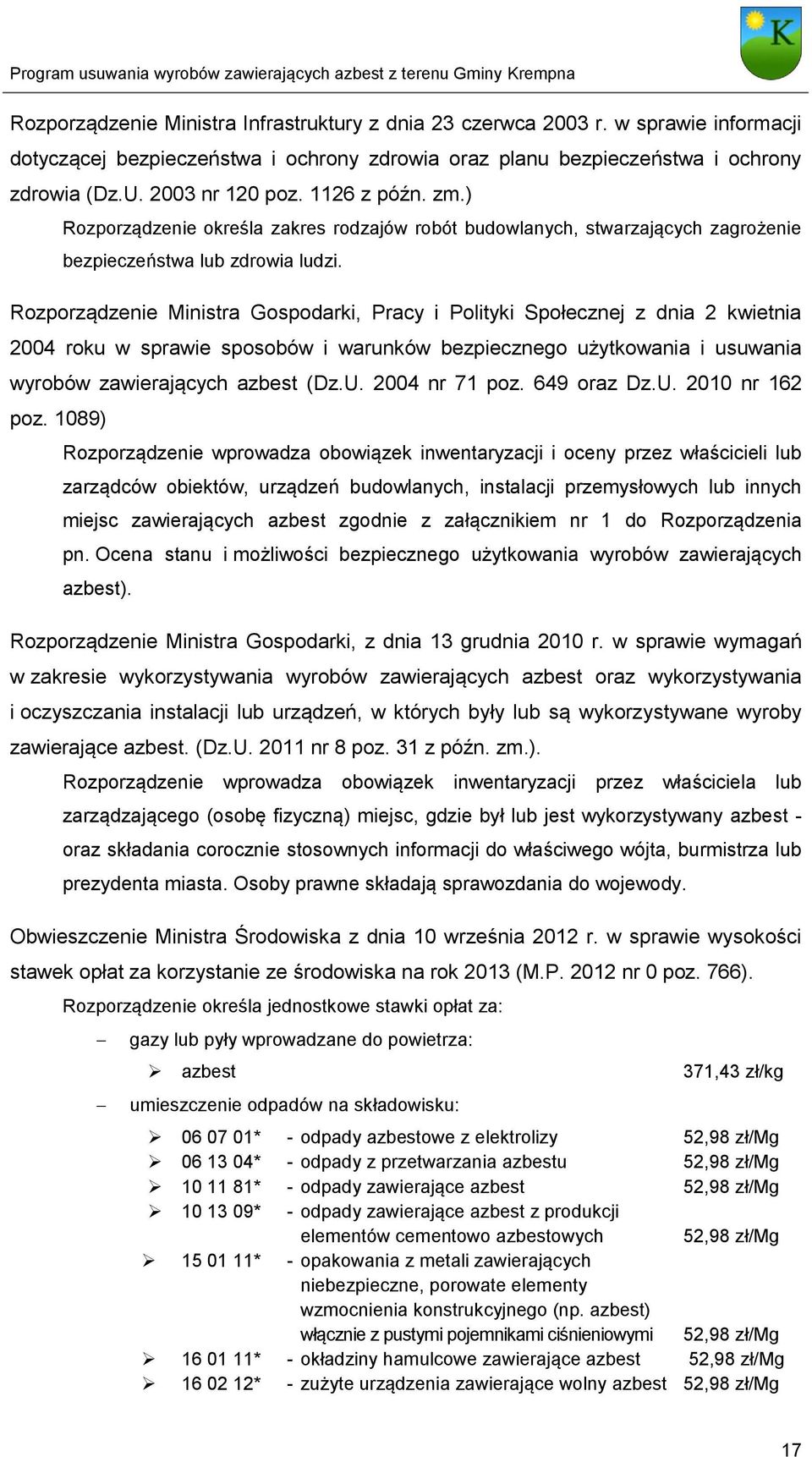 Rozporządzenie Ministra Gospodarki, Pracy i Polityki Społecznej z dnia 2 kwietnia 2004 roku w sprawie sposobów i warunków bezpiecznego użytkowania i usuwania wyrobów zawierających azbest (Dz.U.