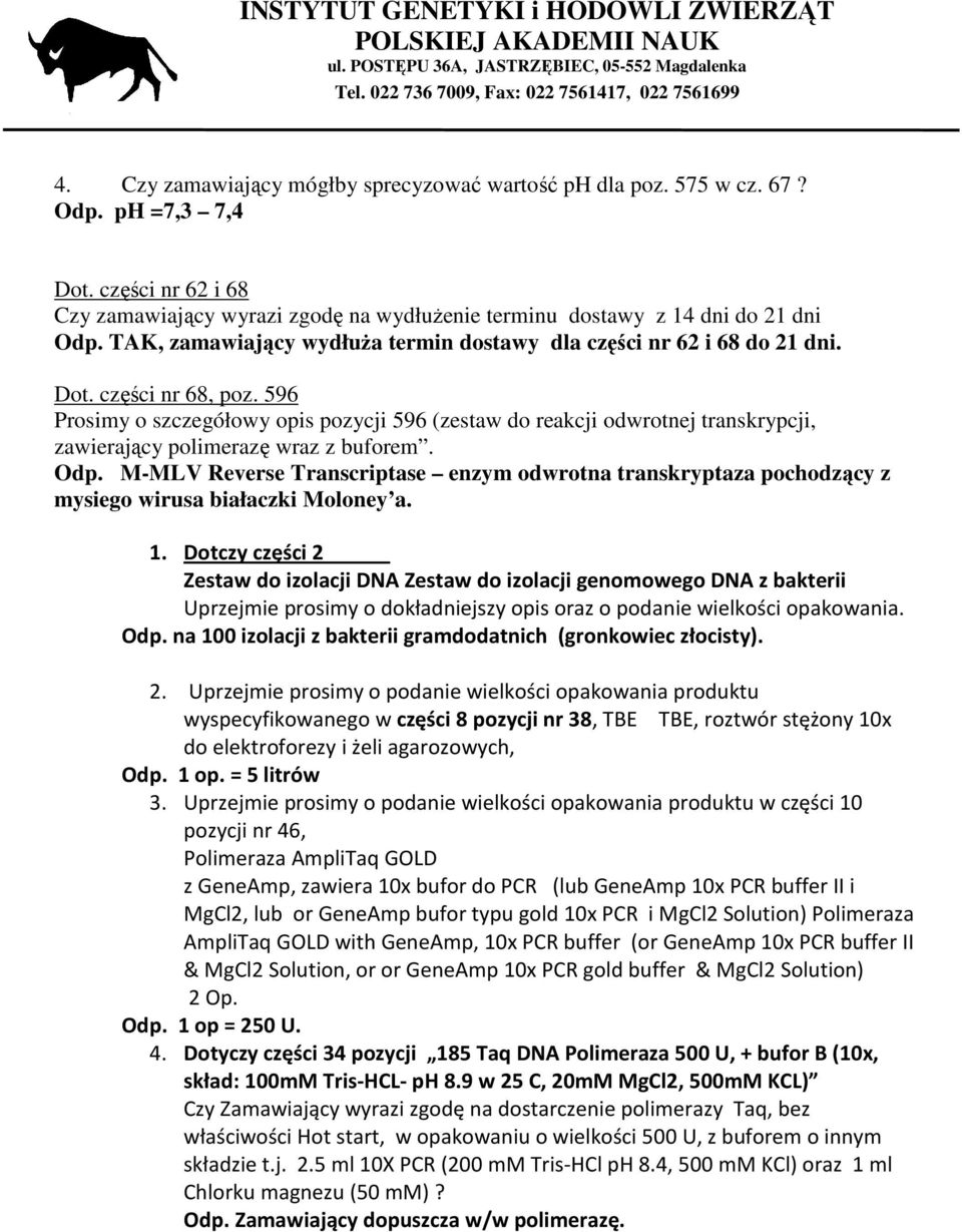 596 Prosimy o szczegółowy opis pozycji 596 (zestaw do reakcji odwrotnej transkrypcji, zawierający polimerazę wraz z buforem. Odp.