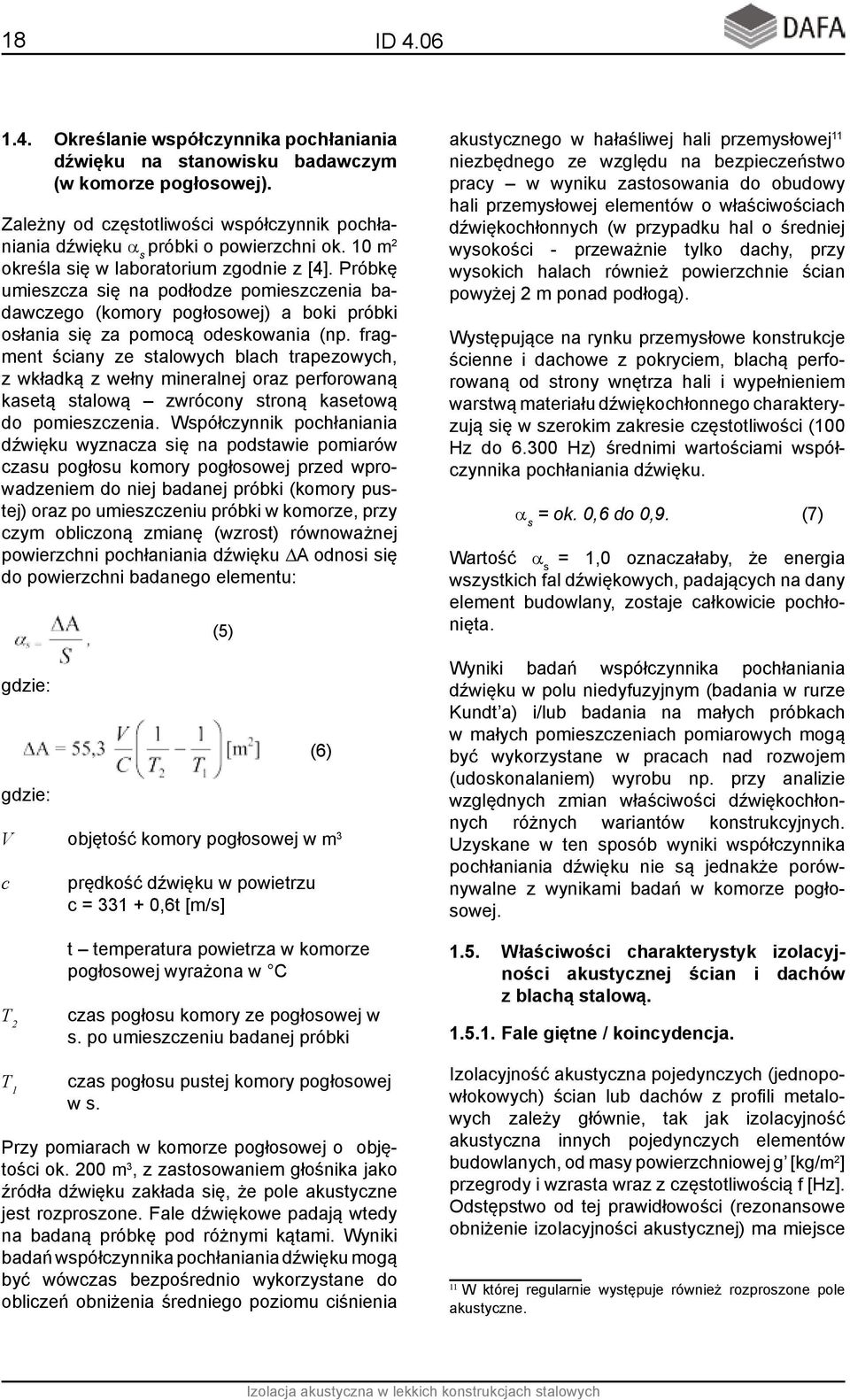 fragment ściany ze stalowych blach trapezowych, z wkładką z wełny mineralnej oraz perforowaną kasetą stalową zwrócony stroną kasetową do pomieszczenia.