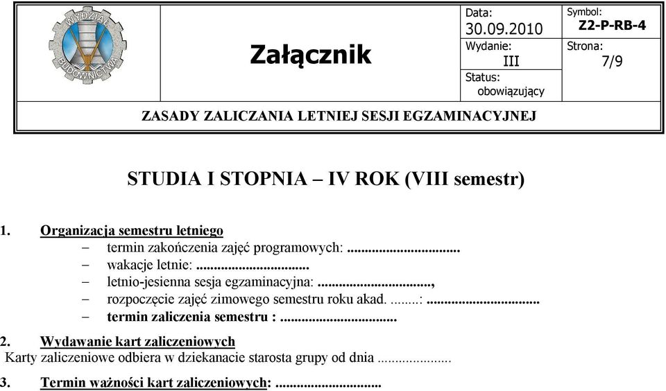 .., rozpoczęcie zajęć zimowego semestru roku akad....:... termin zaliczenia semestru :.