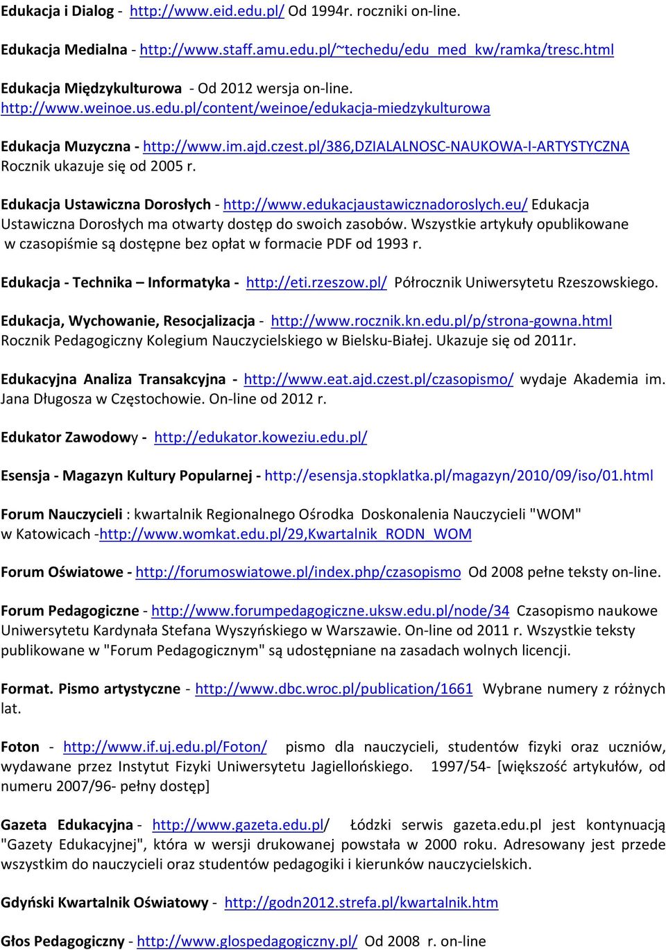 pl/386,dzialalnosc-naukowa-i-artystyczna Rocznik ukazuje się od 2005 r. Edukacja Ustawiczna Dorosłych - http://www.edukacjaustawicznadoroslych.