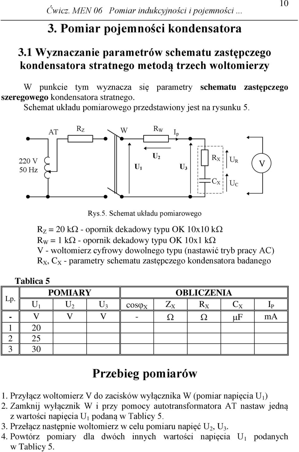 Schemat układu pomiaowego pzedstawiony jest na ysunku 5.