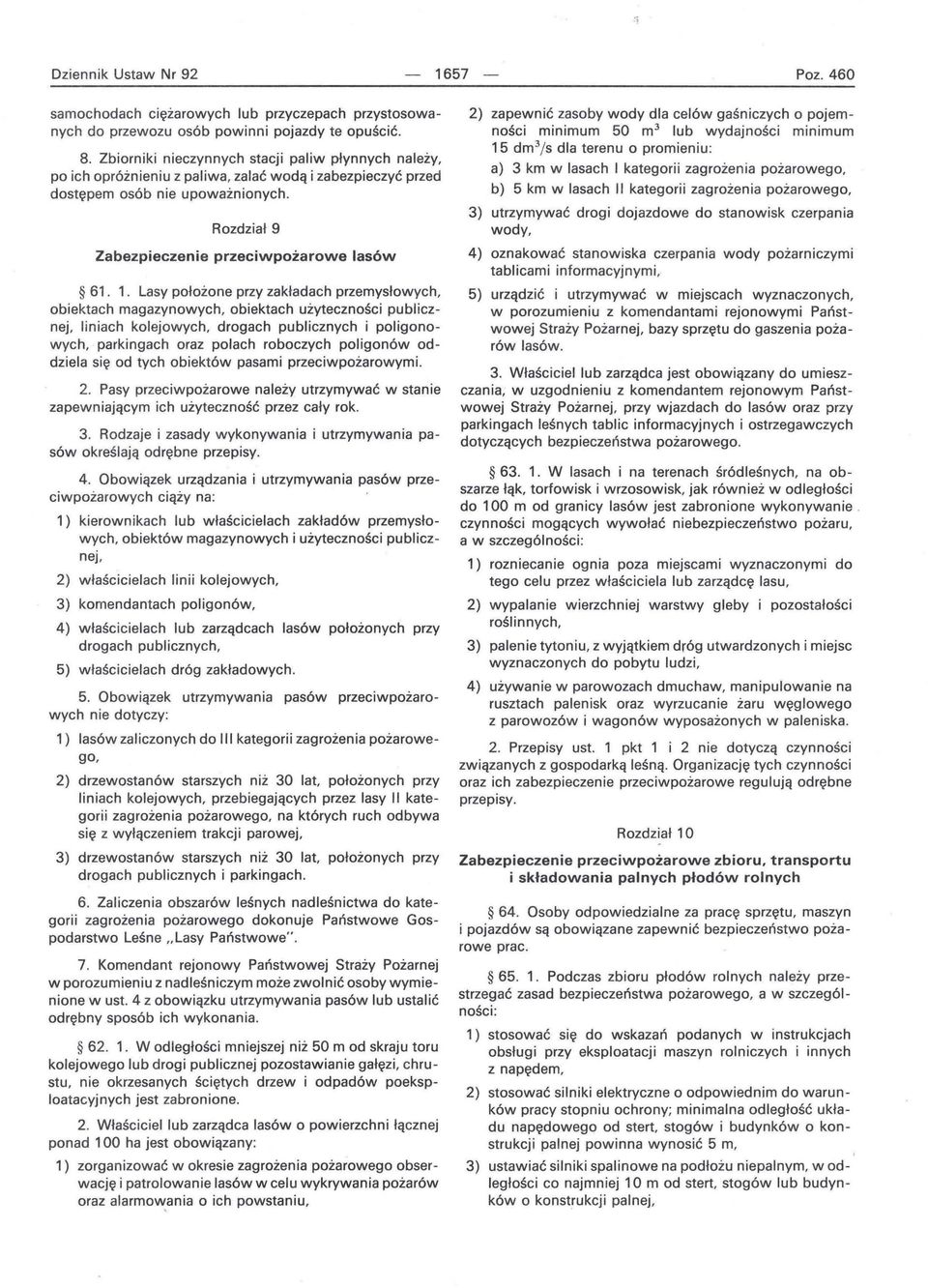 Lasy położone przy zakładach przemysłowych, obiektach magazynowych, obiektach użyteczności publicznej, liniach kolejowych, drogach publicznych i poligonowych, parkingach oraz polach roboczych
