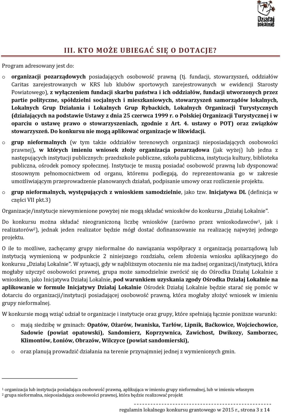 utwrznych przez partie plityczne, spółdzielni scjalnych i mieszkaniwych, stwarzyszeń samrządów lkalnych, Lkalnych Grup Działania i Lkalnych Grup Rybackich, Lkalnych Organizacji Turystycznych