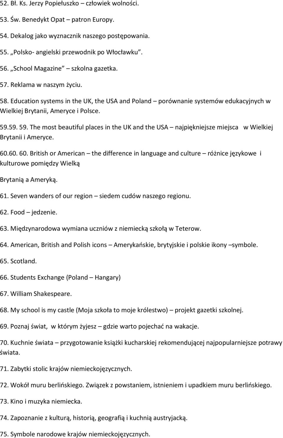 59. 59. The most beautiful places in the UK and the USA najpiękniejsze miejsca w Wielkiej Brytanii i Ameryce. 60.