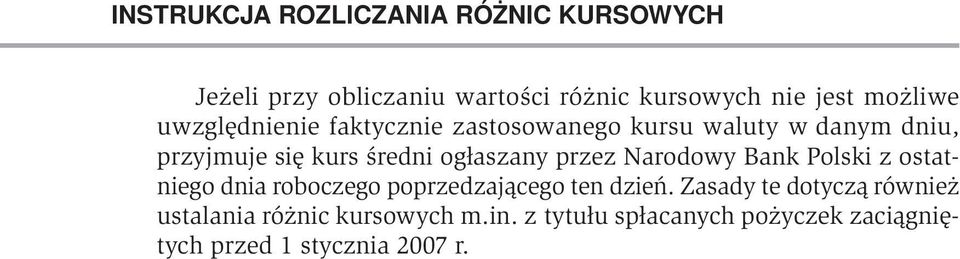 ogłaszany przez Narodowy Bank Polski z ostatniego dnia roboczego poprzedzającego ten dzień.