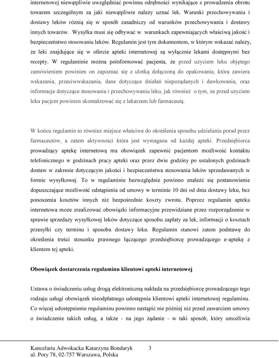 Wysyłka musi się odbywać w warunkach zapewniających właściwą jakość i bezpieczeństwo stosowania leków.