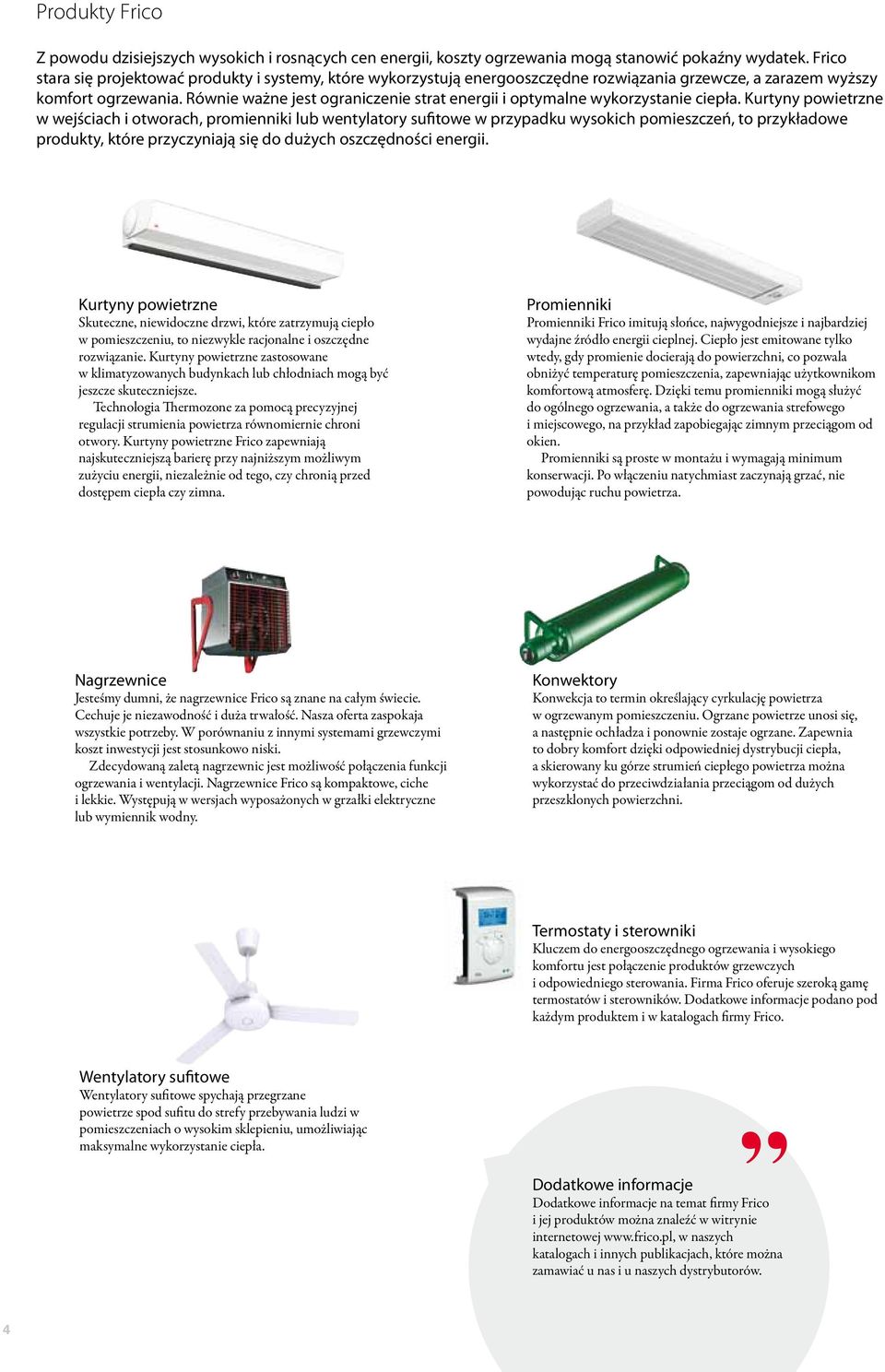 Równie ważne jest ograniczenie strat energii i optymalne wykorzystanie ciepła.