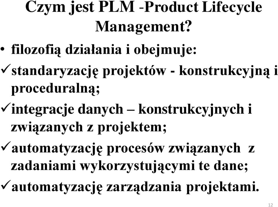 proceduralną; integracje danych konstrukcyjnych i związanych z projektem;