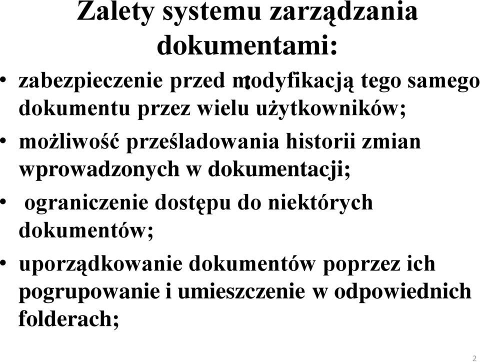 wprowadzonych w dokumentacji; ograniczenie dostępu do niektórych dokumentów;