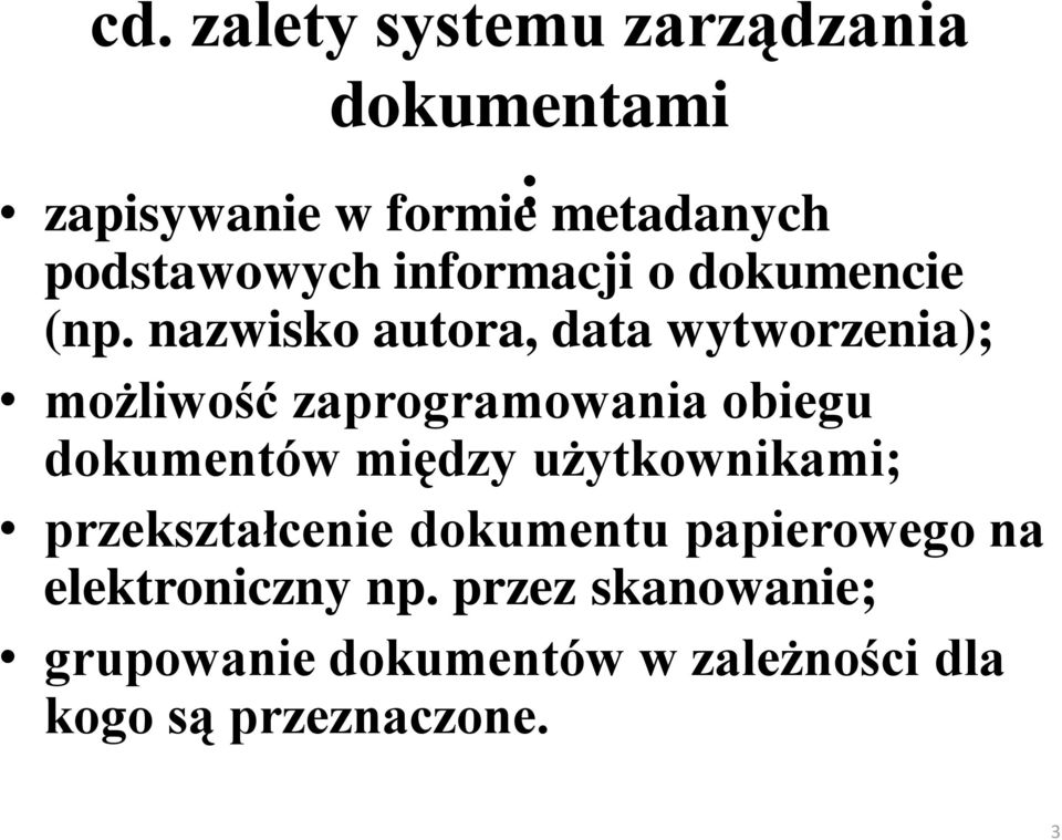 nazwisko autora, data wytworzenia); możliwość zaprogramowania obiegu dokumentów między