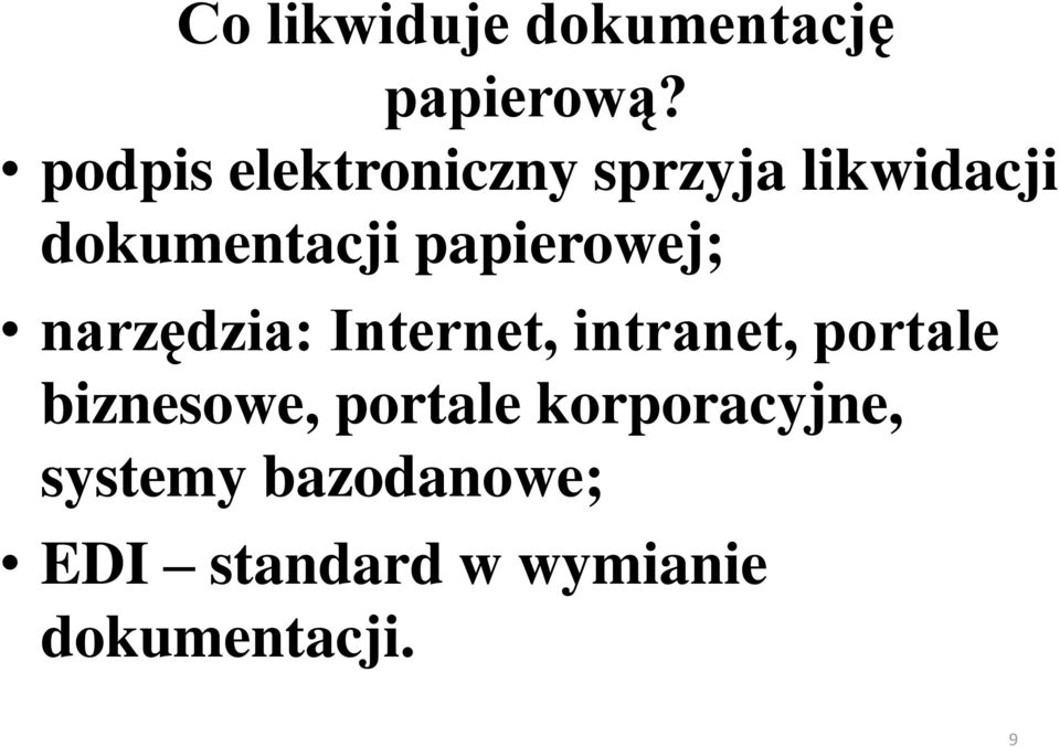 papierowej; narzędzia: Internet, intranet, portale