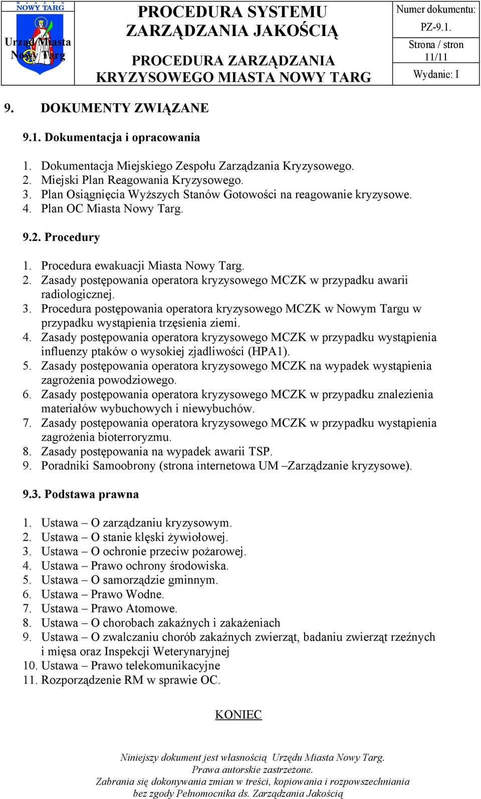 Zasady postępowania operatora kryzysowego MCZK w przypadku awarii radiologicznej. 3. Procedura postępowania operatora kryzysowego MCZK w Nowym Targu w przypadku wystąpienia trzęsienia ziemi. 4.