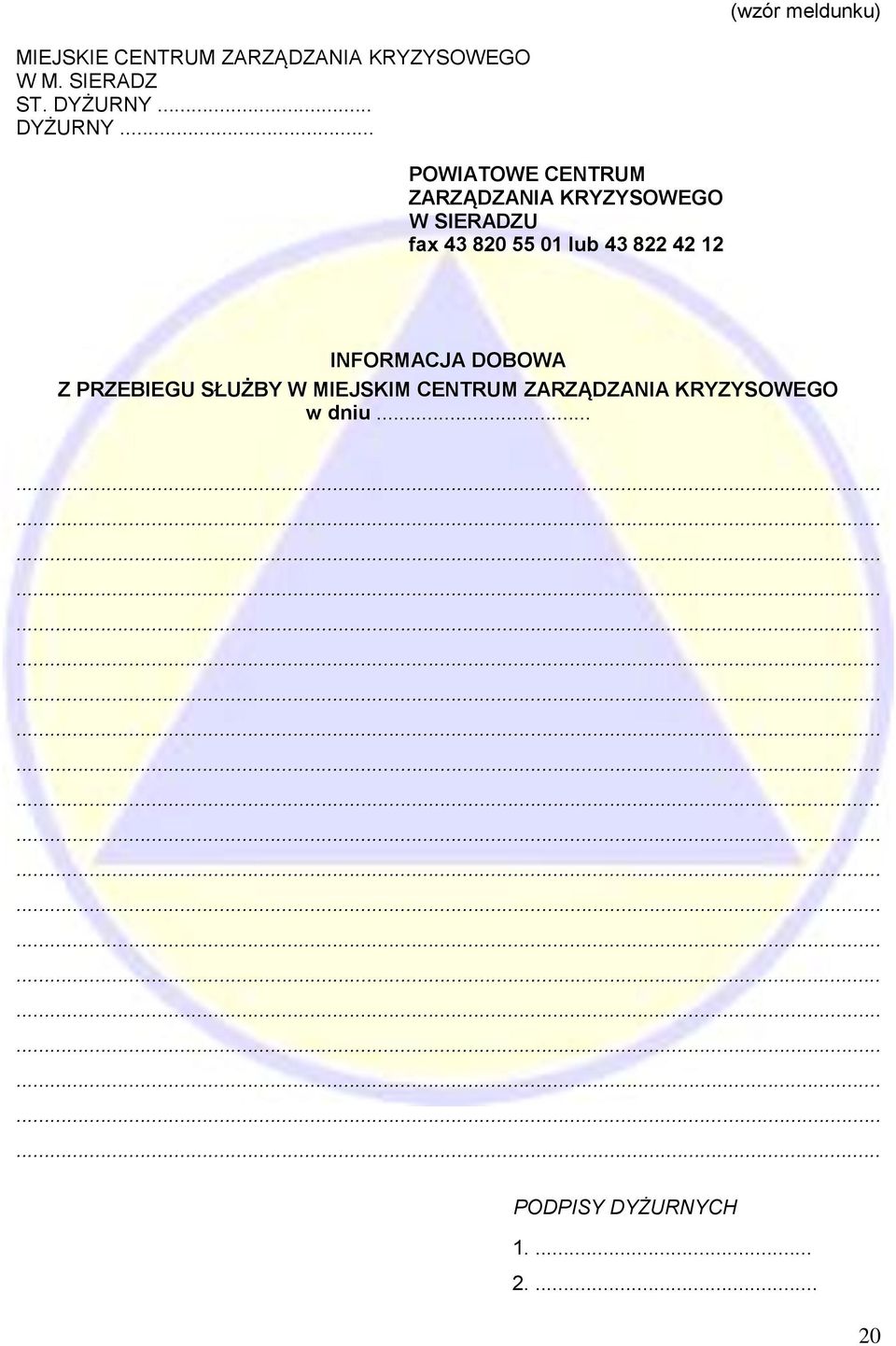 .. POWIATOWE CENTRUM ZARZĄDZANIA KRYZYSOWEGO W SIERADZU fax 43 820 55 01 lub