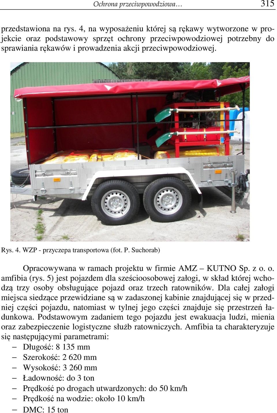 WZP - przyczepa transportowa (fot. P. Suchorab) Opracowywana w ramach projektu w firmie AMZ KUTNO Sp. z o. o. amfibia (rys.