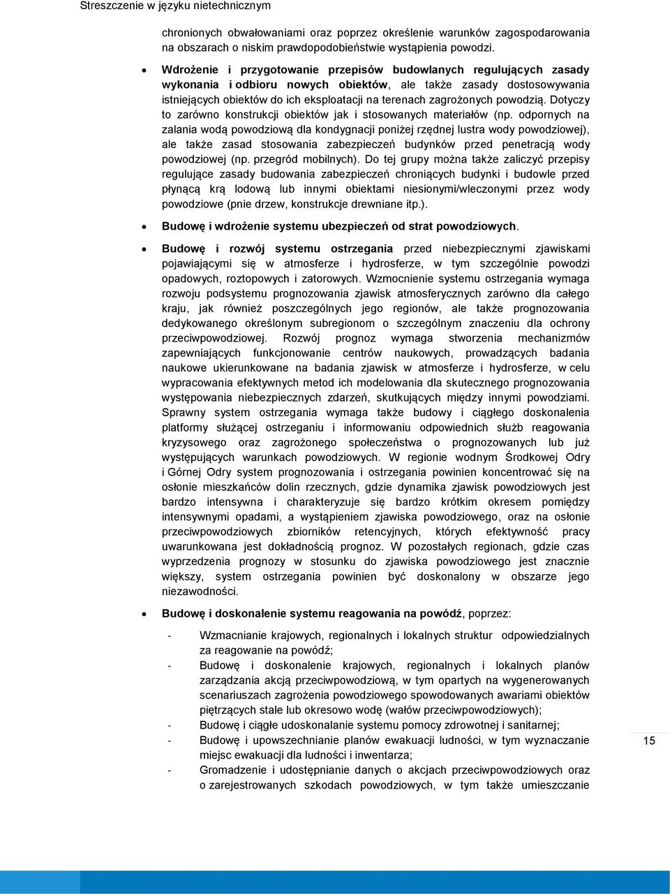 zagrożonych powodzią. Dotyczy to zarówno konstrukcji obiektów jak i stosowanych materiałów (np.
