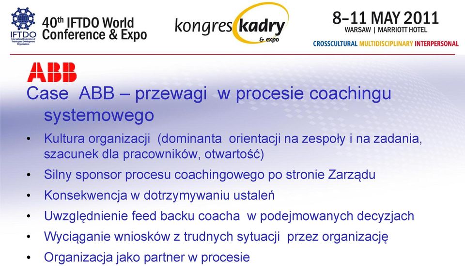 stronie Zarządu Konsekwencja w dotrzymywaniu ustaleń Uwzględnienie feed backu coacha w