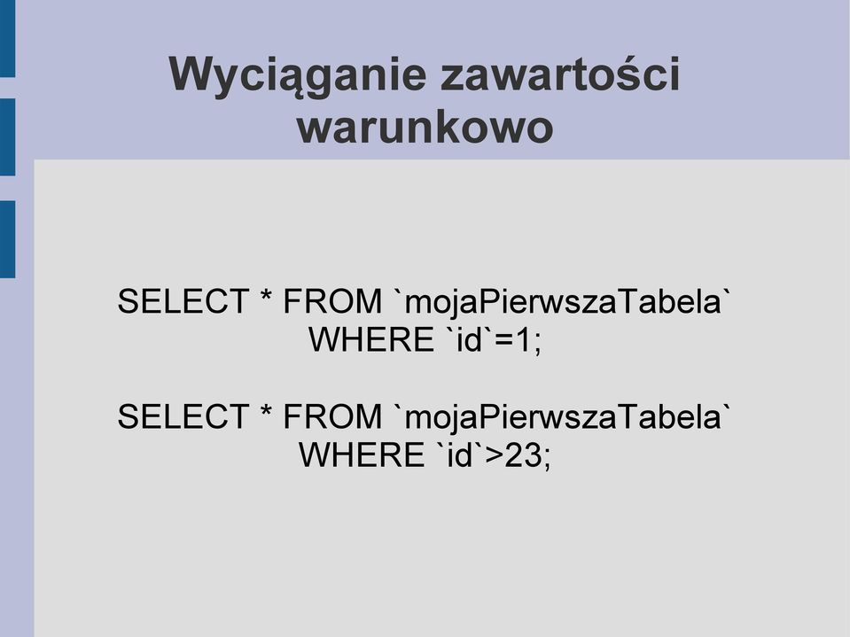 `mojapierwszatabela` WHERE